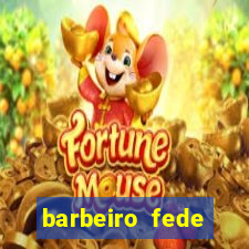 barbeiro fede quando morre